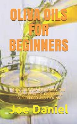 Book cover for Oliva Oils for Beginners