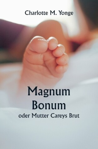 Cover of Magnum Bonum oder Mutter Careys Brut