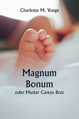 Book cover for Magnum Bonum oder Mutter Careys Brut