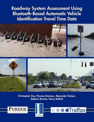 Book cover for Roadway System Assessment Using Bluetooth-Based Automatic Vehicle Identification Travel Time Data