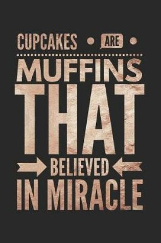 Cover of Cupcakes Are Muffins That Believed in Miracle