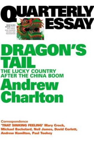 Cover of Dragon's Tail: The Lucky Country after the China Boom: Quarterly Essay 54