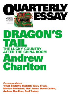 Book cover for Dragon's Tail: The Lucky Country after the China Boom: Quarterly Essay 54