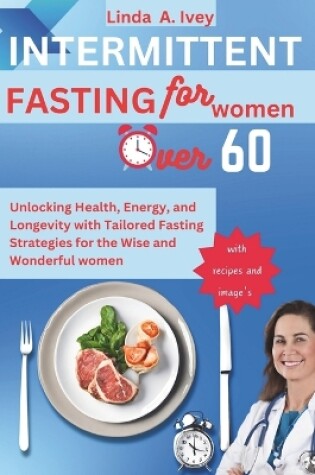 Cover of INTERMITTENT FASTING for Women Over 60