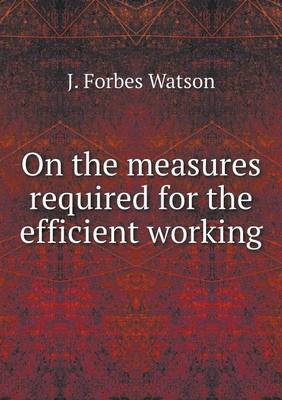 Book cover for On the measures required for the efficient working