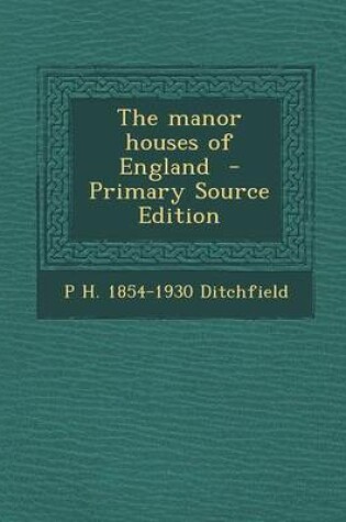 Cover of The Manor Houses of England - Primary Source Edition