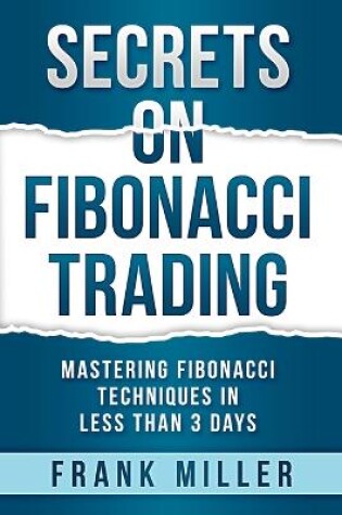 Cover of Secrets on Fibonacci Trading