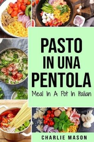 Cover of Pasto In una Pentola In italiano/ Meal In A Pot In Italian