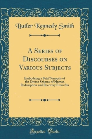 Cover of A Series of Discourses on Various Subjects