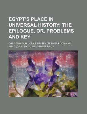 Book cover for Egypt's Place in Universal History; The Epilogue, Or, Problems and Key