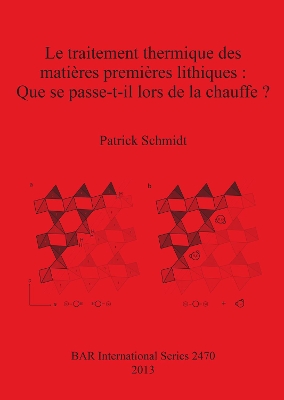 Book cover for Le traitement thermique des matières premières lithiques : Que se passe-t-il lors de la chauffe