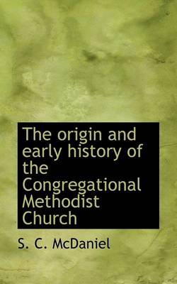 Book cover for The Origin and Early History of the Congregational Methodist Church