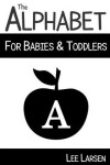 Book cover for The Alphabet for Babies & Toddlers