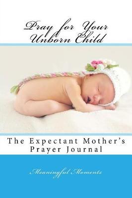 Book cover for Pray for Your Unborn Child