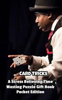 Book cover for Card Tricks a Stress Relieving Time Wasting Puzzle Gift Book