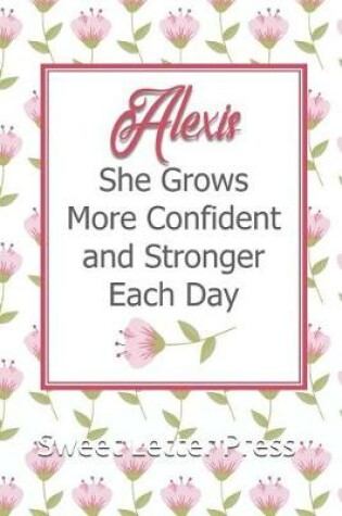 Cover of Alexis She Grows More Confident and Stronger Each Day