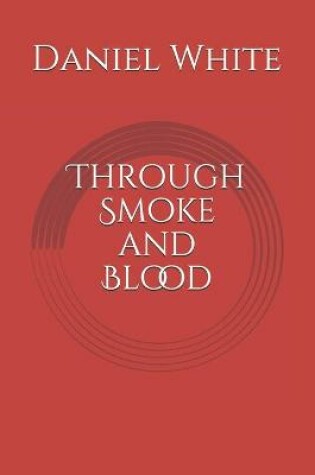 Cover of Through Smoke and Blood