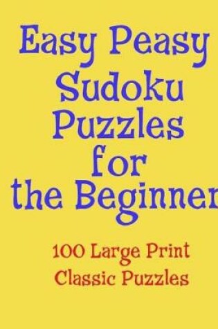 Cover of Easy Peasy Sudoku Puzzles for the Beginner