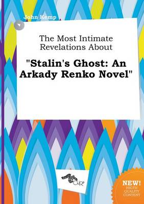 Book cover for The Most Intimate Revelations about Stalin's Ghost