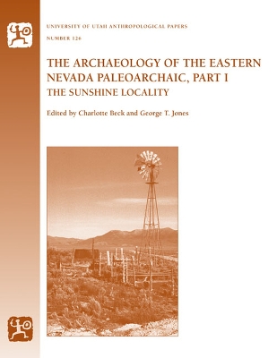 Book cover for The Archaeology of the Eastern Nevada Paleoarchaic, Part 1