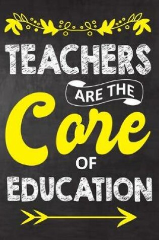 Cover of Teachers Are The Core Of Education