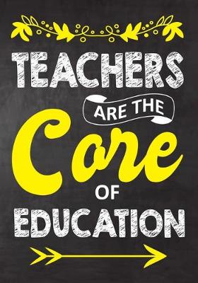 Book cover for Teachers Are The Core Of Education