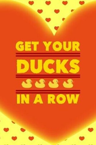 Cover of Get Your Ducks In A Row