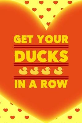 Book cover for Get Your Ducks In A Row