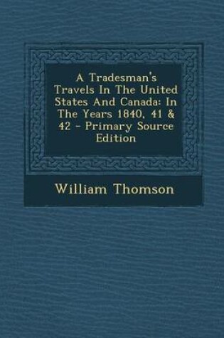 Cover of A Tradesman's Travels in the United States and Canada