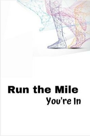 Cover of Run the Mile You're in