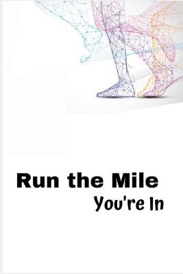 Book cover for Run the Mile You're in