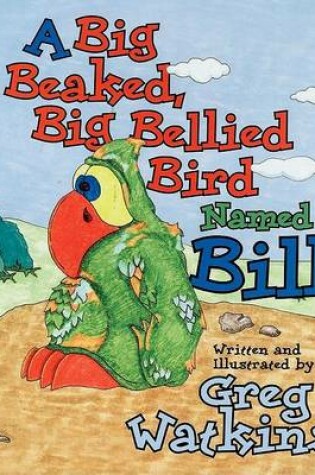 Cover of Big Beaked, Big Bellied Bird