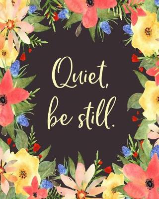 Book cover for Quiet, Be Still