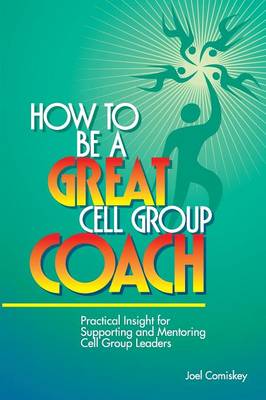 Book cover for How to Be a Great Cell Group Coach