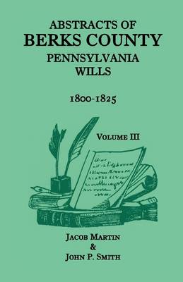 Book cover for Abstracts of Berks County, Pennsylvania Wills, 1800-1825