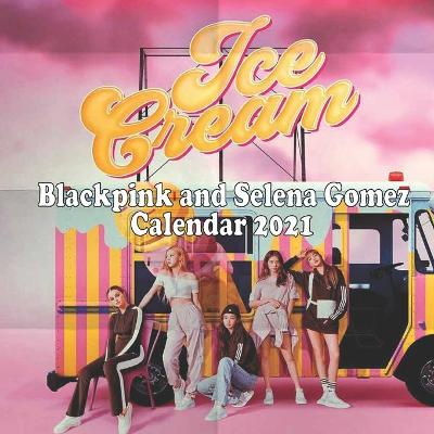 Book cover for ice cream Black Pink and Selena Gomez calendar 2021