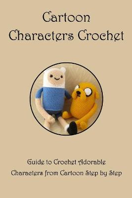 Book cover for Cartoon Characters Crochet