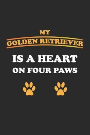 Cover of My Golden Retriever is a heart on four paws