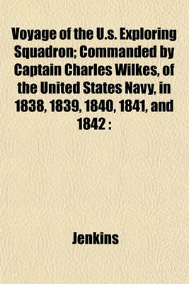 Book cover for Voyage of the U.S. Exploring Squadron; Commanded by Captain Charles Wilkes, of the United States Navy, in 1838, 1839, 1840, 1841, and 1842