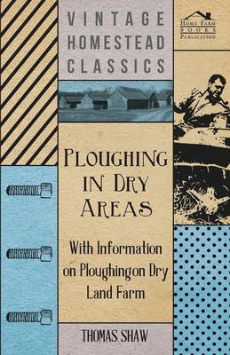 Book cover for Ploughing in Dry Areas - With Information on Ploughing on Dry Land Farms