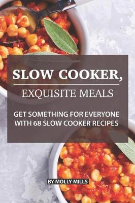 Book cover for Slow Cooker, Exquisite Meals