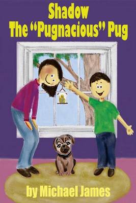 Book cover for Shadow the "Pugnacious" Pug