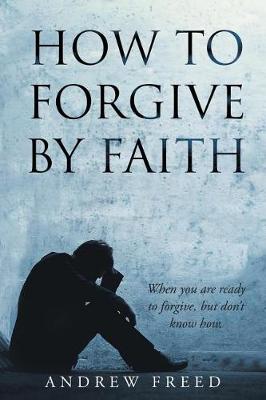 Book cover for How to Forgive by Faith