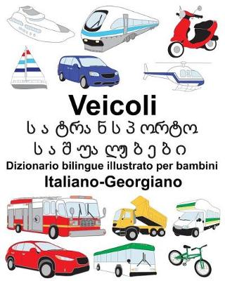 Book cover for Italiano-Georgiano Veicoli Dizionario bilingue illustrato per bambini