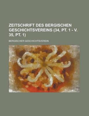 Book cover for Zeitschrift Des Bergischen Geschichtsvereins (34, PT. 1 - V. 35, PT. 1 )