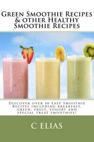 Cover of Green Smoothie Recipes & other Healthy Smoothie Recipes