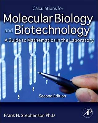 Book cover for Calculations for Molecular Biology and Biotechnology: A Guide to Mathematics in the Laboratory