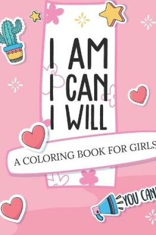 Cover of I Am I Can I Will