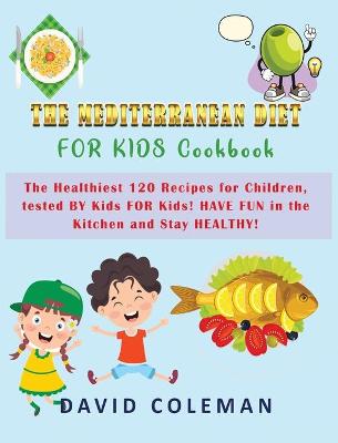 Book cover for The Mediterranean Diet for Kids Cookbook