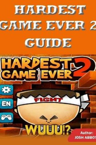 Cover of Hardest Game Ever 2 Guide